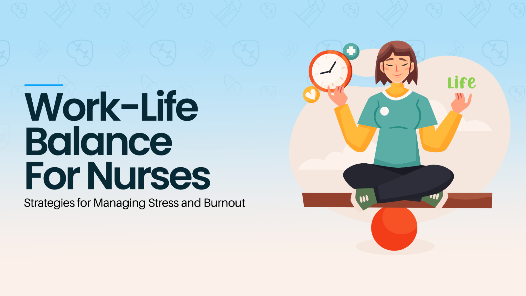 Work-Life Balance for Nurses: Strategies for Managing Stress and Burno