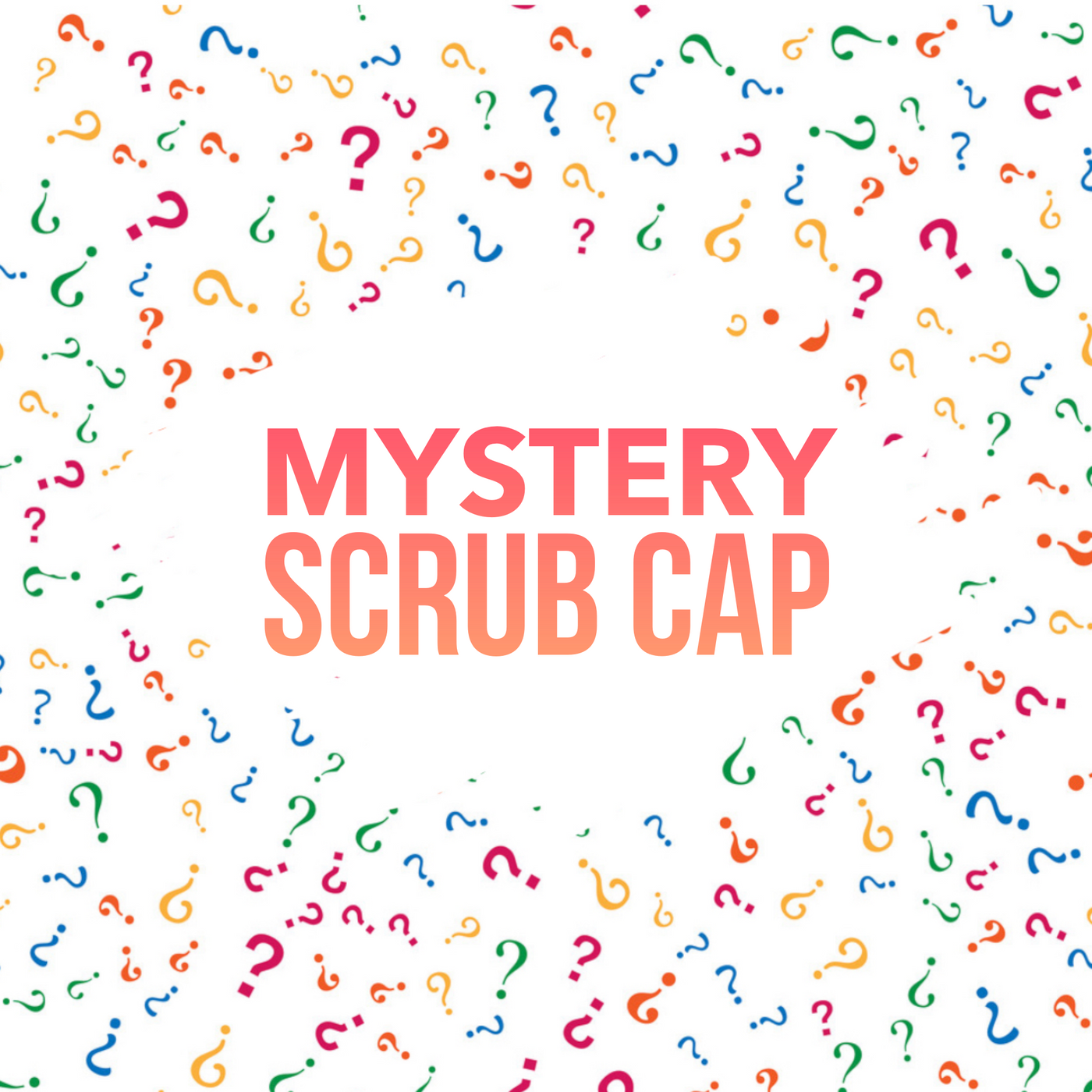 Mystery Scrub Cap